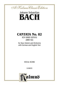 Cover image: Cantata No. 82 -- Ich habe genüg: For Bass Solo and Orchestra with German and English Text (Vocal Score) 1st edition 9780769244518