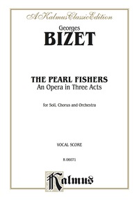 Cover image: The Pearl Fishers - An Opera in Three Acts: For Solo, Chorus/Choir and Orchestra with French and English Text (Vocal Score) 1st edition 9780769245966