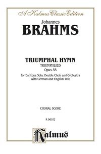 Cover image: Triumphal Hymn (Triumphlied), Opus 55: For Baritone Solo, SSAATTBB Double Chorus/Choir and Orchestra with German and English Text (Choral Score) 1st edition 9780769245492
