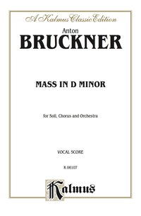 Cover image: Mass in D Minor: For SATB Solo, SATB Chorus/Choir and Orchestra with Latin Text (Vocal Score) 1st edition 9780769244938