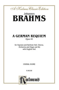 Cover image: A German Requiem, Op. 45: Choral Worship Cantata SATB with Soprano and Baritone Solos 9780769243788