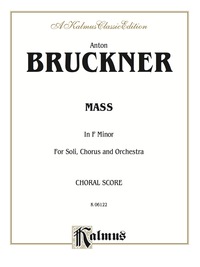 Cover image: Mass in F Minor: For SATB Solo, SATB Chorus/Choir and Orchestra with Latin Text (Choral Score) 1st edition 9780769244273