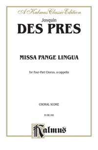 Cover image: Missa Pange Lingua: For SATB, A Cappella Chorus/Choir with Latin Text (Choral Score) 1st edition 9780769244136