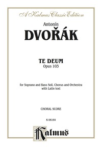Cover image: Te Deum, Opus 103: For SB Solo, SATB divisi Chorus/Choir and Orchestra with Latin Text (Choral Score) 1st edition 9780769245010