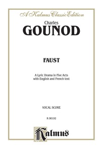 Cover image: Faust - A Lyric Drama in Five Acts: Vocal (Opera) Score with English and French Text 1st edition 9780769246369