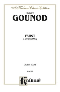 Cover image: Faust, A Lyric Drama: Chorus/Choral Score 1st edition 9780769246383