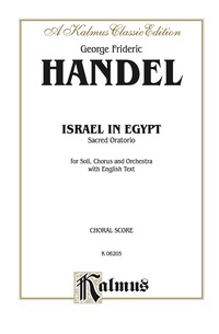 Cover image: Israel in Egypt (1739): SATB or SSAATTBB with SSATBB Soli Choral Worship Cantata 1st edition 9780769245133