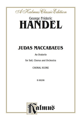 Cover image: Judas Maccabaeus (1747): An Oratorio for SATB Solo, SATB Chorus/Choir and Orchestra (Choral Score) 1st edition 9780769244990