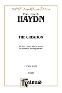Cover image: The Creation (Die Schöpfung): For STB Solo, SATB Chorus/Choir and Orchestra with German and English Text (Choral Score) 1st edition 9780769244785