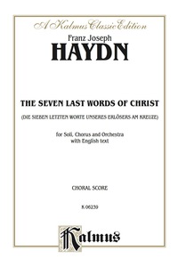 Cover image: The Seven Last Words of Christ (Die sieben letzten Worte unseres Erlösers am Kreuze): For SATB Solo, SATB Chorus and Orchestra with English Text (Choral Score) 1st edition 9780769296876