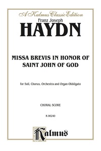 Cover image: Missa Brevis in B-flat - in Honor of Saint John of God: For SATB Solo, SATB Chorus/Choir, Orchestra and Organ Obbligato with Latin Text (Choral Score) 1st edition 9780769245003