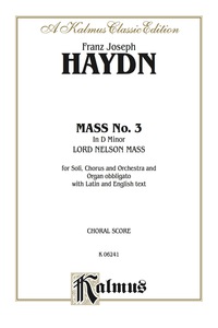 Cover image: Mass No. 3 in D Minor (Lord Nelson or Imperial Mass): For SATB with SATB Solo, Orchestra and Organ obbligato with Latin and English Text (Choral Score) 1st edition 9780769243818