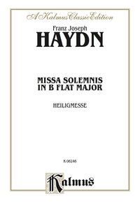 Cover image: Missa Solemnis in B-flat Major (Heiligmesse): For SATB Solo, SATB Chorus/Choir with Latin Text (Choral Score) 1st edition 9780769245201