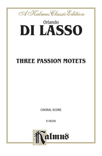 Cover image: Three Passion Motets: For SSATB & SAATTB, A Cappella Chorus/Choir 1st edition 9780757918810