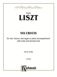 Cover image: Via Crucis: For SATB Solo, SATB Chorus and Organ or Piano Accompaniment with Latin and German Text (Vocal Score) 1st edition 9780769285092