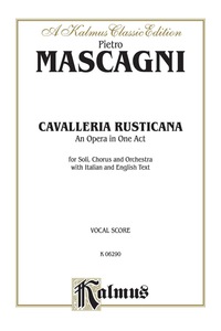 Cover image: Cavalleria Rusticana, An Opera in One Act: For Solo, Chorus/Choral and Orchestra with Italian and English Text (Vocal Score) 1st edition 9780757994029
