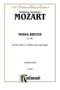 Cover image: Missa Brevis, K. 192: For SATB Solo, SATB Chorus/Choir, Two Violins, String Bass and Organ with Latin Text (Choral Score) 1st edition 9780769245331