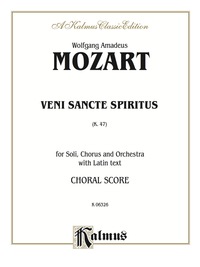 Cover image: Veni Sancte Spiritus, K. 47: For SATB Solo, SATB Chorus/Choir and Orchestra with Latin Text (Choral Score) 1st edition 9780769245355