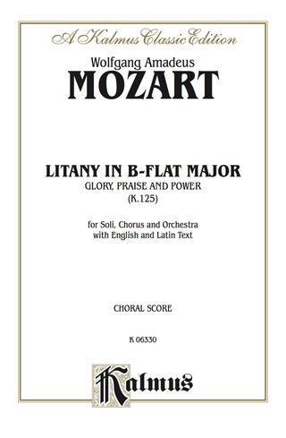 Cover image: Litany in B-flat Major - Glory, Praise, and Power, K. 125: For SATB Solo, SATB Chorus/Choir and Orchestra with English and Latin Text (Choral Score) 1st edition 9780757909269