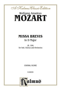 Cover image: Missa Brevis in D Major, K. 194: For SATB Solo, SATB Chorus/Choir and Orchestra with Latin Text (Choral Score) 1st edition 9780769243825