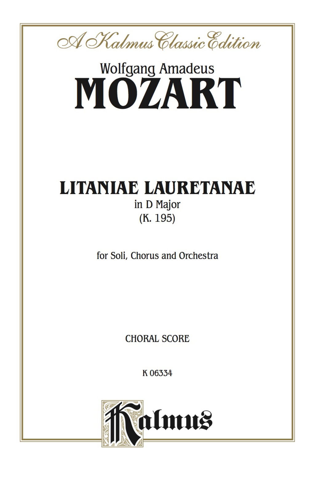 Litaniae Lauretanae, K. 195: For SATB Solo, SATB Chorus/Choir and Orchestra with Latin Text (Choral Score) 1st Edition