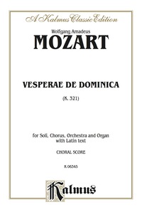 Cover image: Vesperae de Dominica, K. 321: For SATB Solo, SATB Chorus/Choir, Orchestra and Organ with Latin Text (Choral Score) 1st edition 9780769281391