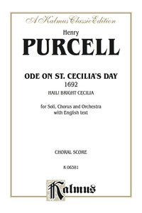Cover image: Ode to St. Cecilia's Day (1692) -- Hail! Bright Cecilia: For SAATBB Solo, SATB or SAATTB Chorus/Choir and Orchestra with English Text (Choral Score) 1st edition 9780769270852