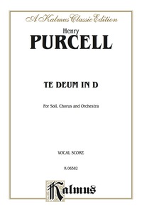 Cover image: Te Deum in D: For SSATB Solo, SSATB Chorus/Choir, A Cappella, and Orchestra (Vocal Score) 1st edition 9780769245157