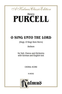 Cover image: Sing, O Sing Unto the Lord (Singt, O Singt Dem Herrn), Anthem: For Solo, SATB Chorus/Choir and Orchestra with German and English Text (Choral Score) 1st edition 9780769245140