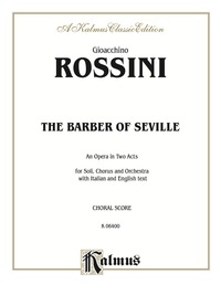 Cover image: The Barber of Seville, An Opera in Two Acts: For Solo, Chorus and Orchestra with Italian and English Text (Choral Score) 1st edition 9780757906176