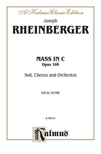 Cover image: Mass in C, Opus 169: For SATB Solo, SATB Chorus/Choir and Orchestra with Latin Text (Vocal Score) 1st edition 9780769267890
