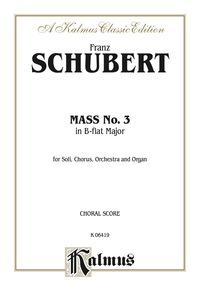 Cover image: Mass No. 3 in B-flat Major: For SATB Solo, SATB Chorus/Choir, Orchestra and Organ with Latin Text (Choral Score) 1st edition 9780769245263