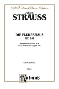 Cover image: Die Fledermaus (The Bat), An Operetta in Three Acts: Chorus/Choral Score with German and English Text 1st edition 9780769246093