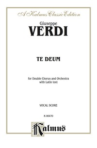 Cover image: Te Deum: For SATB Double Chorus and Orchestra with Latin Text (Vocal Score) 1st edition 9780769245478
