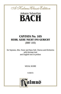 Cover image: Cantata No. 105 -- Herr, gehe nicht ins Gericht (Lord, Do Not Pass Judgment on Your Servant): For SATB Solo, SATB Chorus and Orchestra with German Text and English Text in Preface (Vocal Score) 1st edition 9780769279688