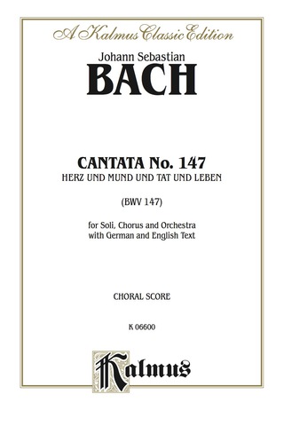 Cover image: Cantata No. 147 -- Herz und Mund und Tat und Leben (BWV 147): For Solo, SATB Chorus/Choir and Orchestra with German and English Text (Choral Score) 1st edition 9780769245522