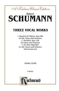 Cover image: Three Vocal Works: For SSAATB Solo with SATB divisi Chorus/Choir and Orchestra with German Text 1st edition 9780769245706