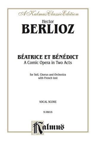 Cover image: Béatrice et Bénédict - A Comic Opera in Two Acts: For Solo, Chorus/Choir and Orchestra with French Text (Vocal Score) 1st edition 9780769246444