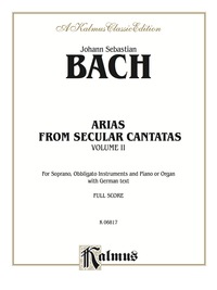 Cover image: Arias from Church Cantatas, Volume II (12 Secular): For Soprano, Obbligato Instruments and Piano or Organ with German Text (Full Score) 1st edition 9780757978586