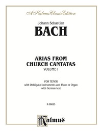 Cover image: Arias from Church Cantatas, Volume I (12 Arias): For Tenor, Obbligato Instruments and Piano or Organ with German Text 1st edition 9780757978234