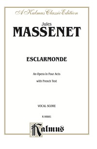 Cover image: Esclarmonde, An Opera in Four Acts: Vocal Score with French Text 1st edition 9780757937156