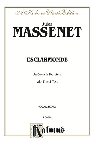 Cover image: Esclarmonde, An Opera in Four Acts: Vocal Score with French Text 1st edition 9780757937156