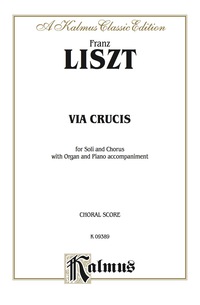 Cover image: Via Crucis (The 14 Stations of the Cross): For SATB Solo, SATB Chorus/Choir with Organ or Piano Accompaniment (Choral Score) 1st edition 9780769235561