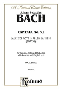 Cover image: Cantata No. 51 -- Jauchzet Gott in Allen Landen: For Soprano Solo and Orchestra with German and English Text (Vocal Score) 1st edition 9780769245102
