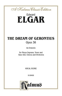 Cover image: The Dream of Gerontius, An Oratorio (Opus 38): For Mezzo-Soprano, Tenor and Bass Solo, SATB or SSAATTBB Chorus/Choir and Orchestra (Vocal Score) 1st edition 9780769245430