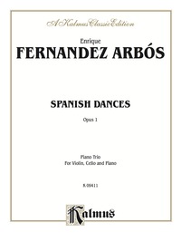 Cover image: Spanish Dances, Opus 1: For Violin, Cello and Piano 1st edition 9780769267982