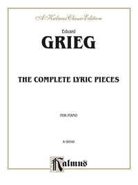 Cover image: The Complete Lyric Pieces: For Intermediate to Advanced Piano 1st edition 9780769275123