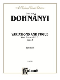 Cover image: Variation & Fugue on a Theme of E. G., Opus 4: For Piano Solo 1st edition 9780769295343