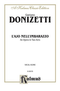 Cover image: L'ajo nell'imbarazzo (The Tutor Embarrassed or The Tutor in a Jam), An Opera in Two Acts: Vocal Score with Italian Text 1st edition 9780757995095