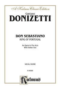 Cover image: Don Sebastiano (King of Portugal), An Opera in Five Acts: Vocal Score with Italian Text 1st edition 9780757913907